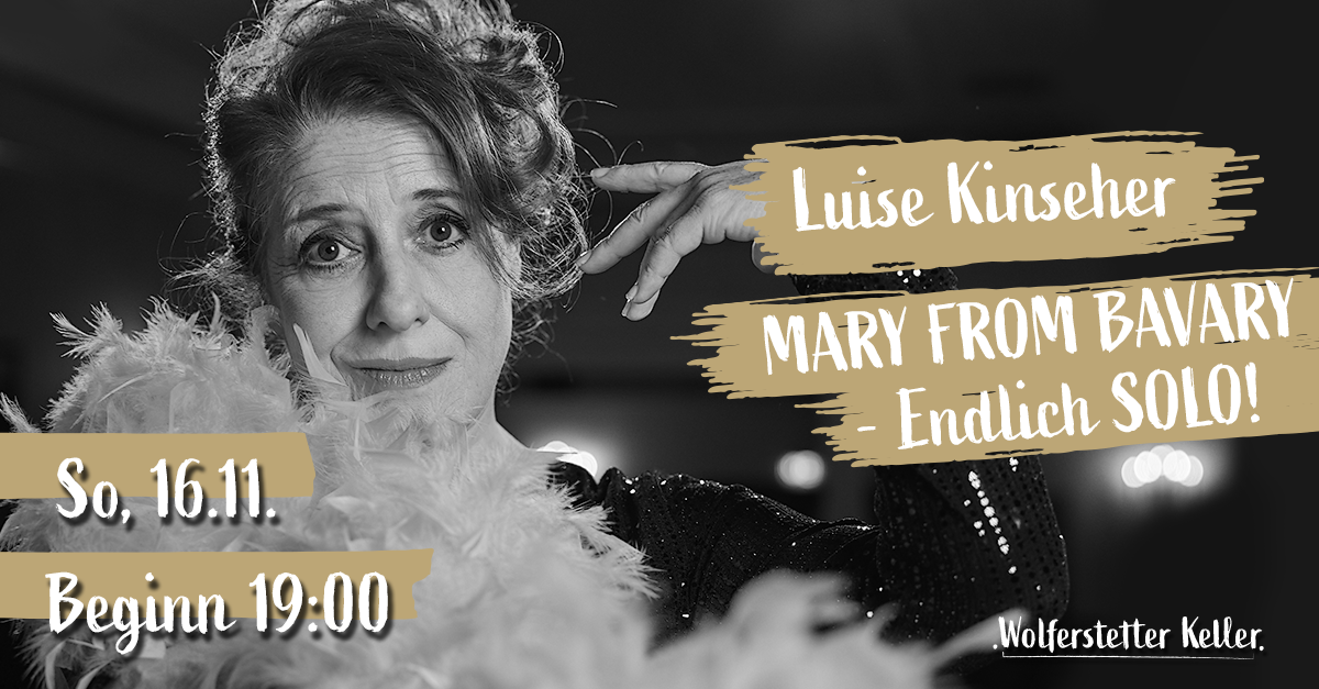 Luise Kinseher - MARY FROM BAVARY - Endlich SOLO!